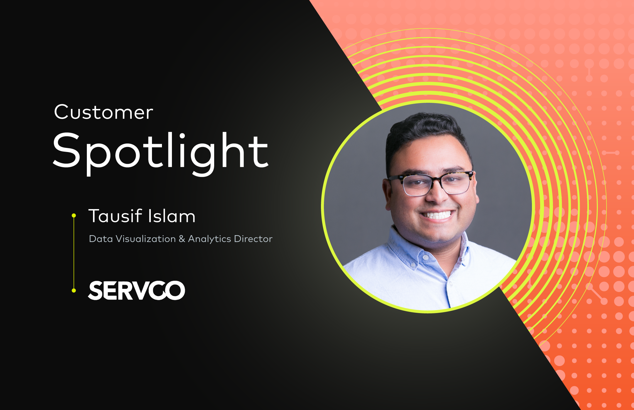Customer Spotlight Hero: Tausif Islam from Servco